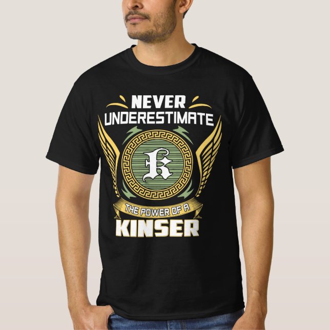 Camiseta Never Underestimate The Power Of A Kinser (Frente)