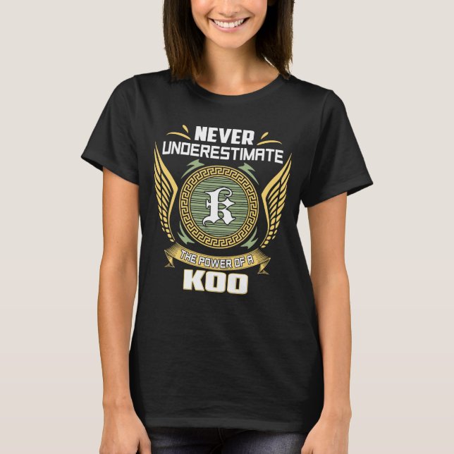 Camiseta Never Underestimate The Power Of A Koo (Frente)