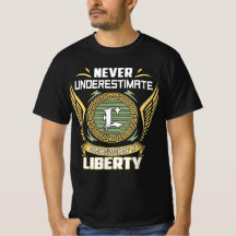 Never Underestimate The Power Of A Liberty
