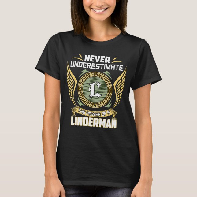 Camiseta Never Underestimate The Power Of A Linderman (Frente)