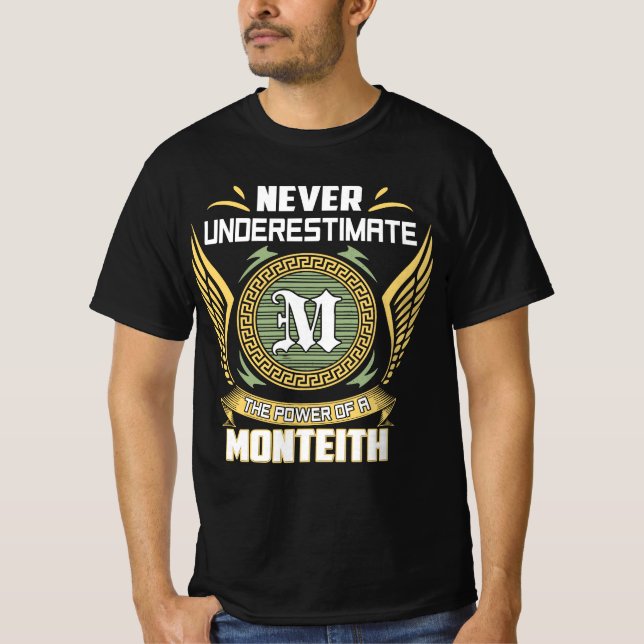 Camiseta Never Underestimate The Power Of A Monteith (Frente)