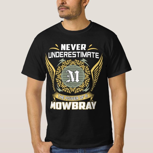 Camiseta Never Underestimate The Power Of A Mowbray (Frente)