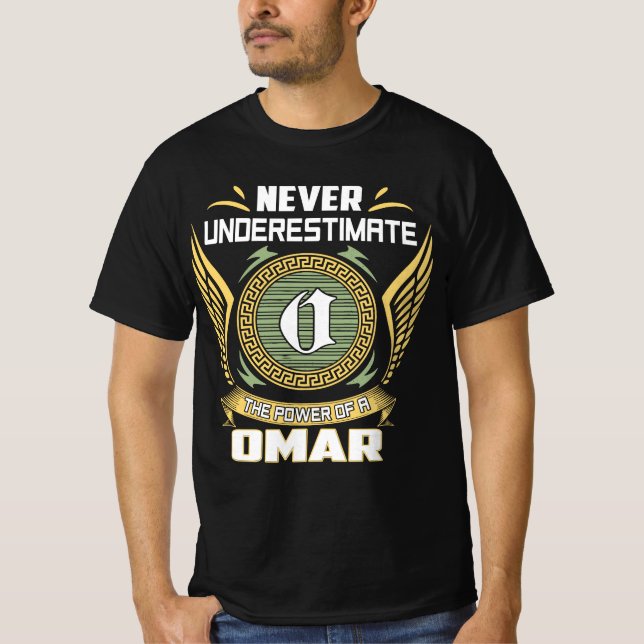 Camiseta Never Underestimate The Power Of A Omar (Frente)