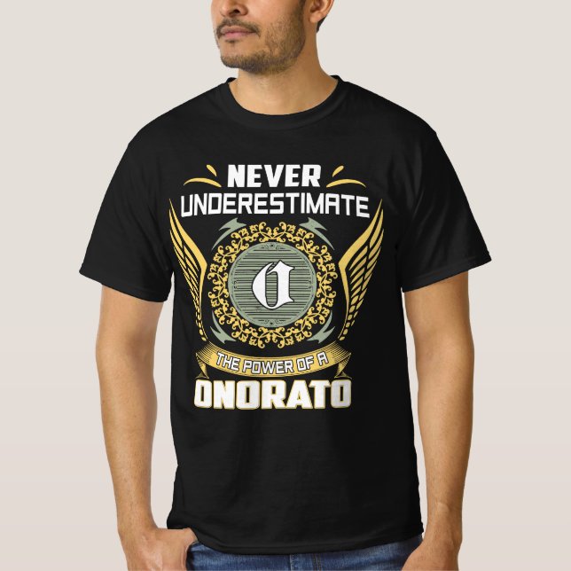 Camiseta Never Underestimate The Power Of A Onorato (Frente)