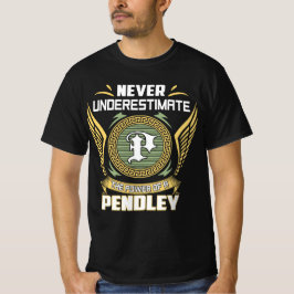 Camiseta Never Underestimate The Power Of A Pendley