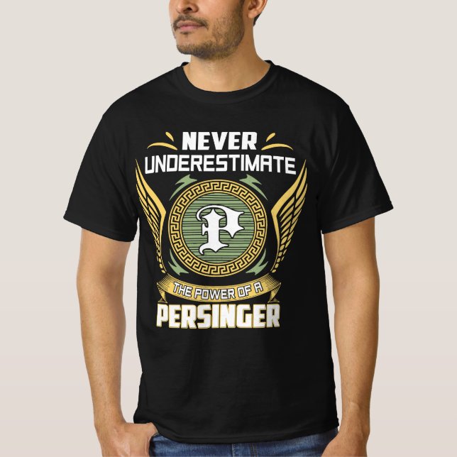 Camiseta Never Underestimate The Power Of A Persinger (Frente)