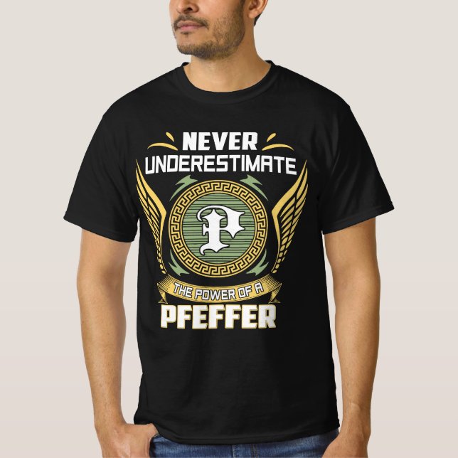 Camiseta Never Underestimate The Power Of A Pfeffer (Frente)