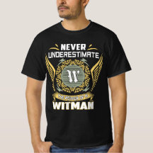 Never Underestimate The Power Of A Witman