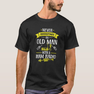 Camiseta Never Underestimate to Old Man HAM Radio Ham Radio