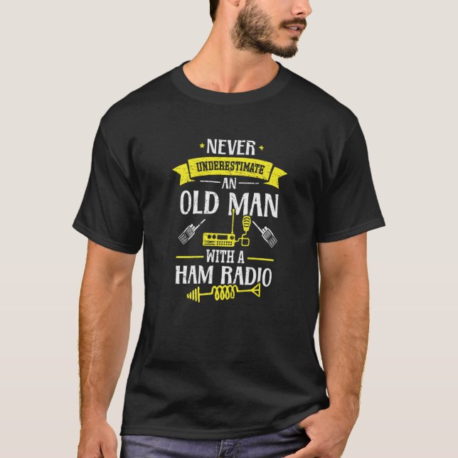 Camiseta Never Underestimate to Old Man HAM Radio Ham Radio (Frente)