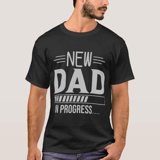 Camiseta New Dad In Progress Expectant Fathers  (Frente)