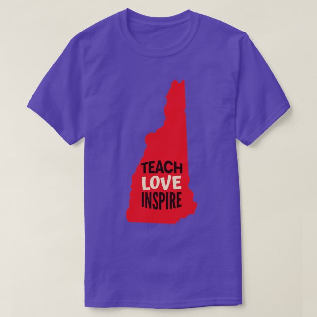 Camiseta New Hampshire Teacher Teach Love Inspire (Frente do Design)
