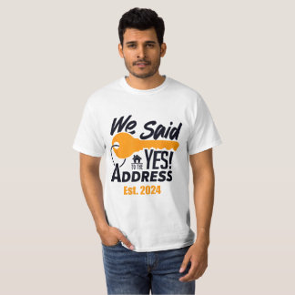 Camiseta New Homeowner 2024 We Said Yes To The Address 