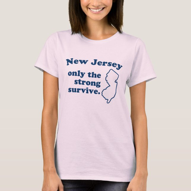 Camiseta New Jersey T-Shirt - Apenas os fortes sobrevivem (Frente)
