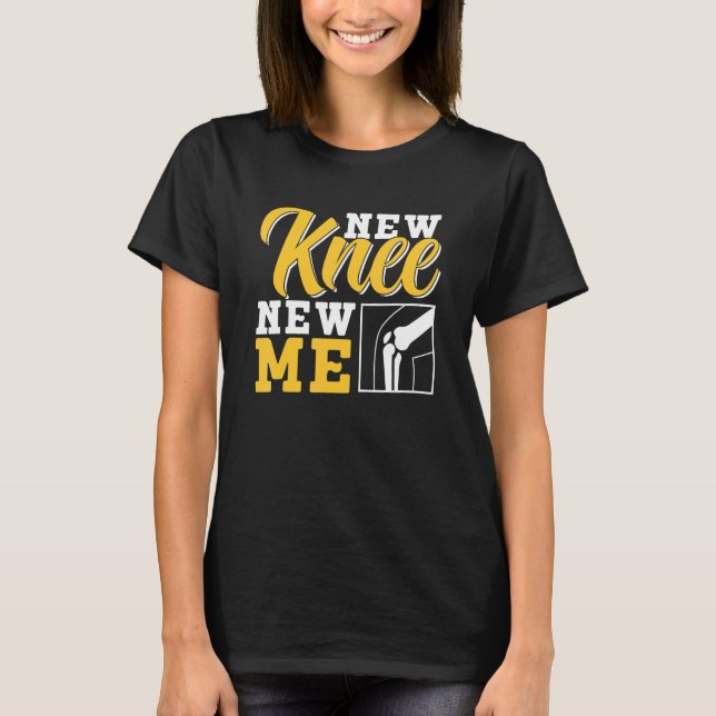 Camiseta New Knee New Me Operation Knees Knee Surgery Patie (Frente)