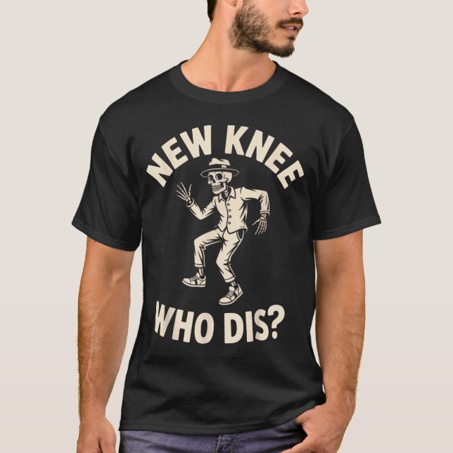 Camiseta New Knee Who Dis_ Funny Skeleton Dance Halloween H (Frente)