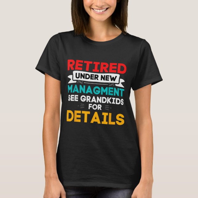 Camiseta New Retired Under New Management See Grandkids For (Frente)