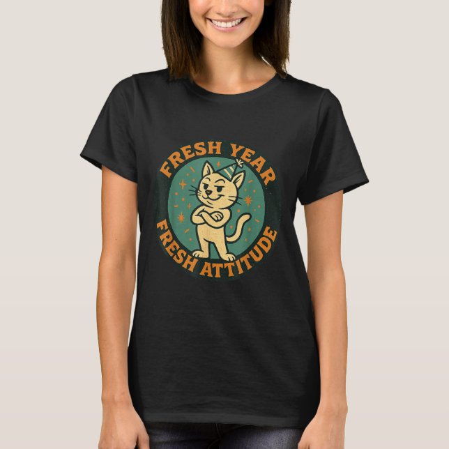 Camiseta New Year 2026 Funny Cat Lover Humor Fresh Attitude (Frente)