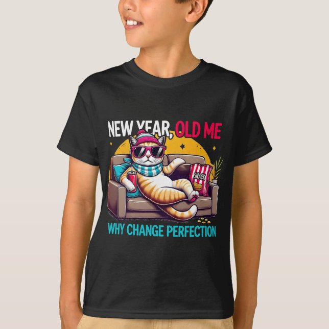 Camiseta New Year Old Me Why Change Perfection Funny Humor  (Frente)
