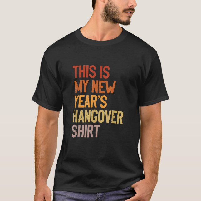 Camiseta New Year s Humor This is My New Year s Hangover  (Frente)