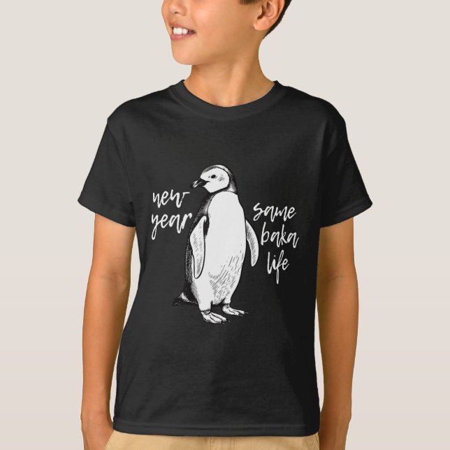 Camiseta New Year Same Baka Life Funny Penguin Joke  (Frente)