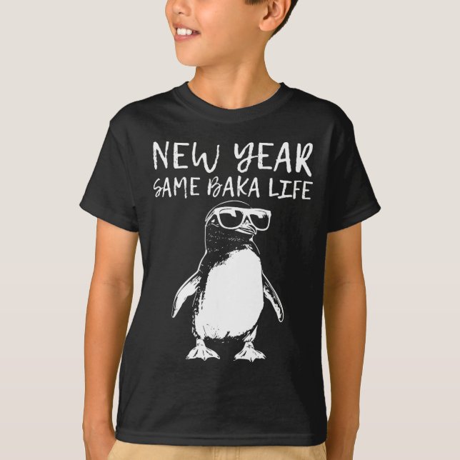 Camiseta New Year Same Baka Life Funny Penguin Joke  (Frente)