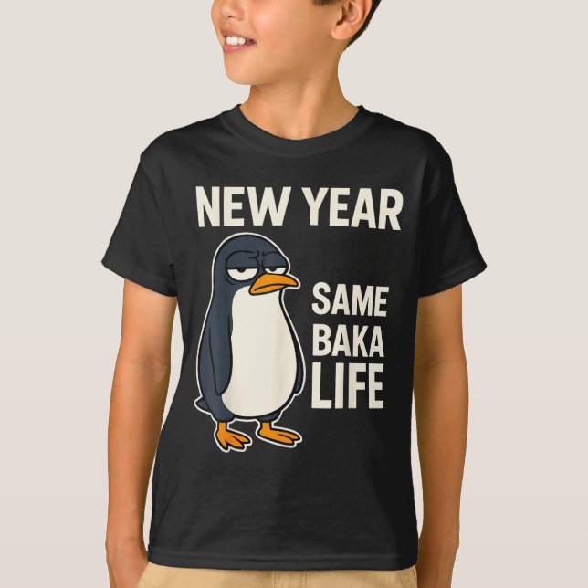 Camiseta New Year Same Baka Life Penguin Joke  (Frente)