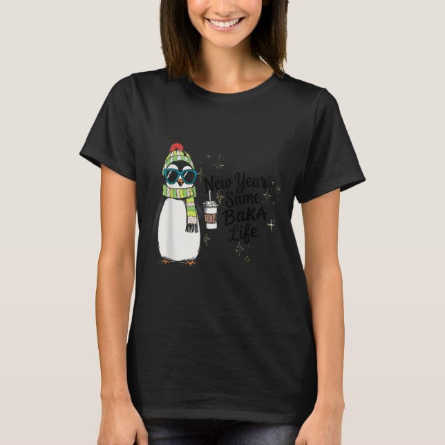 Camiseta New Year Same Baka Life Penguin Meme Joke  (Frente)