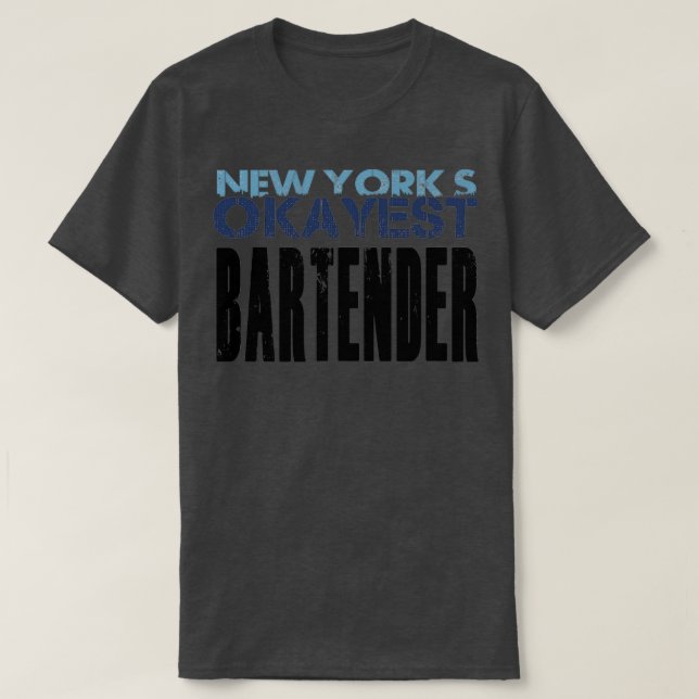 Camiseta New Yorkx27s Okayest Bartender Art Design para Bar (Frente do Design)