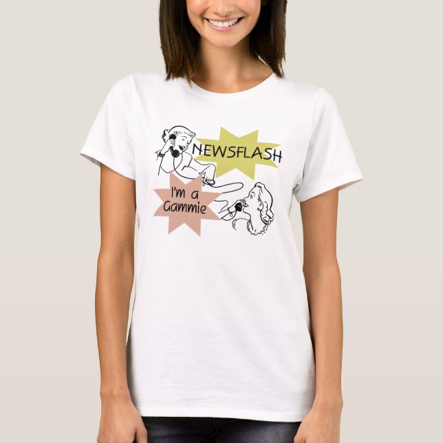 Camiseta Newsflash eu sou t-shirt e presentes de um Gammie (Frente)