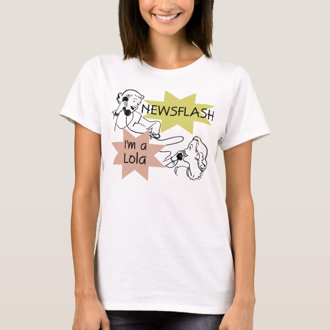 Camiseta Newsflash eu sou t-shirt e presentes de um Lola (Frente)