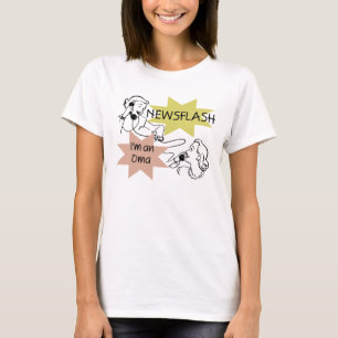 Camiseta Newsflash eu sou t-shirt e presentes de um Oma