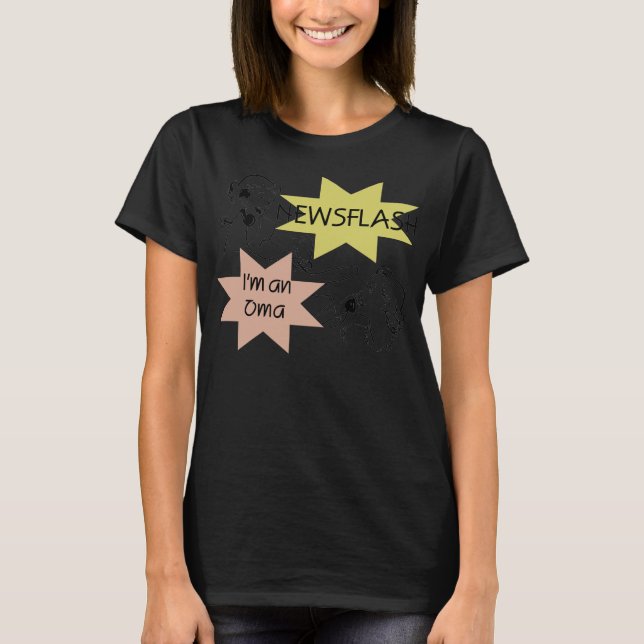 Camiseta Newsflash eu sou t-shirt e presentes de um Oma (Frente)