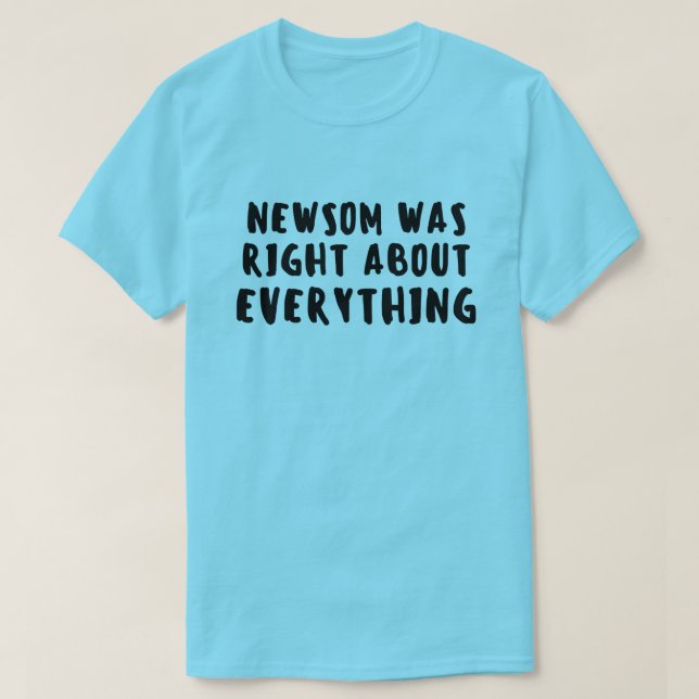 Camiseta Newsom Was Right Gavin Newsom (Frente do Design)