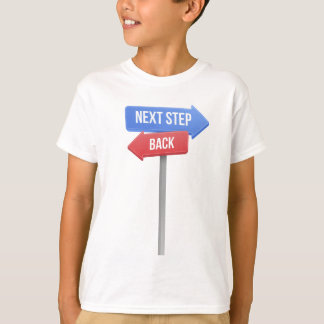 Camiseta Next Step or Back – Direction Sign Motivational