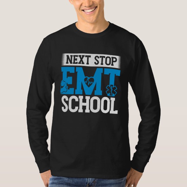 Camiseta Next Stop EMT School EMS Future Emergency Medical  (Frente)