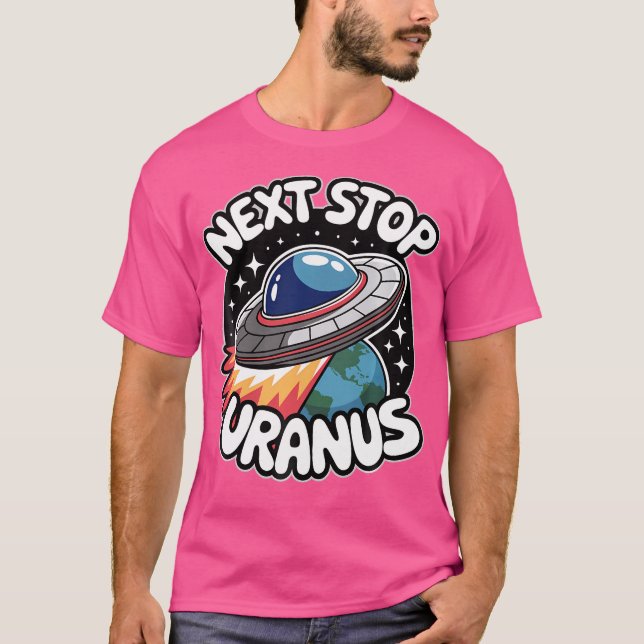 Camiseta Next Stop Uranus Planet Alien Ufo Space Lover Funn (Frente)