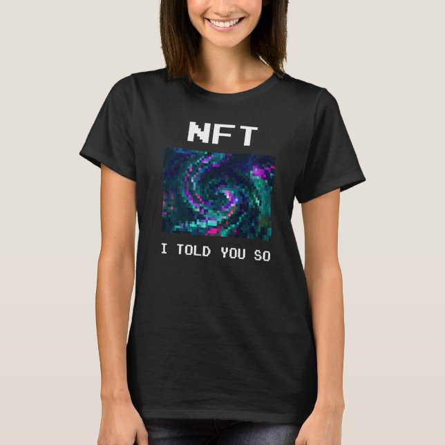 Camiseta Nft, Eu Te Disse Tão Cripto Nft (Frente)