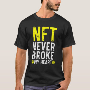 Camiseta NFT Nunca Quebrou Meu Coração Criptografia De To