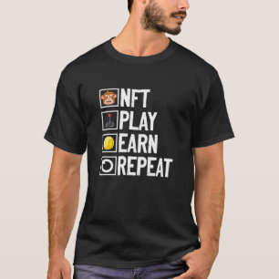 Camiseta NFT Play Earn Repeat Non-Fungible Token Crypto Art