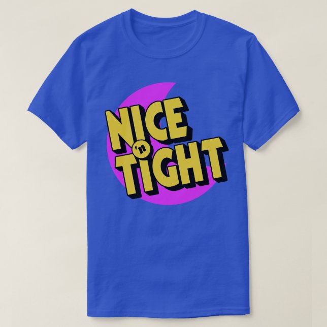 Camiseta Nice N Tight (Frente do Design)