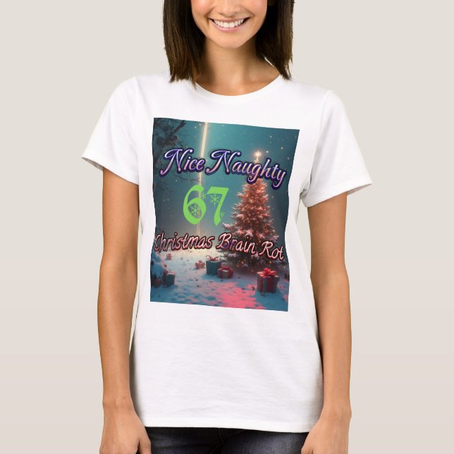 Camiseta Nice Naughty 67 Christmas Brain Rot (Frente)