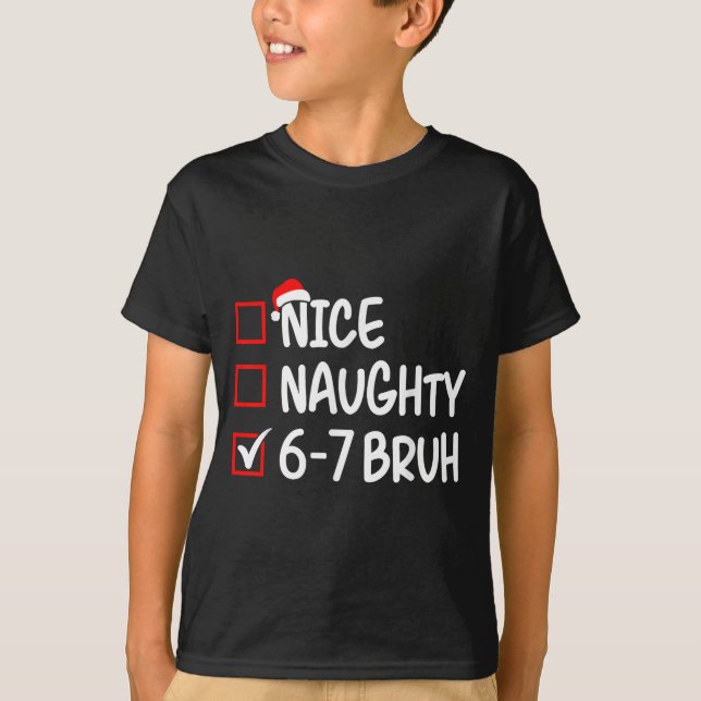 Camiseta Nice Naughty 6 7 Bruh 67 Christmas Six Seven Xmas  (Frente)