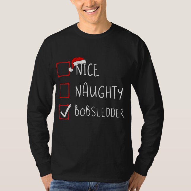 Camiseta Nice Naughty Bobsledder List Christmas Santa (Frente)
