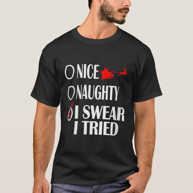 Camiseta Nice Naughty Christmas Shirt I Swear I Tried Funny (Frente)