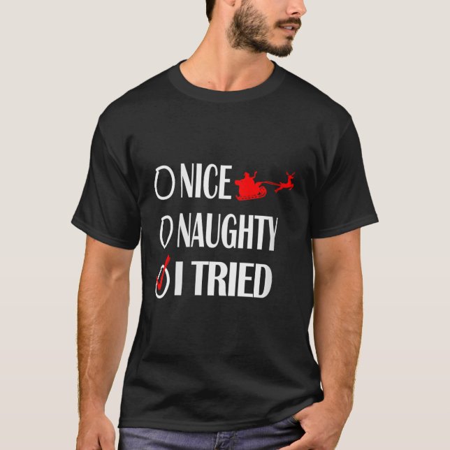 Camiseta Nice Naughty Christmas Shirt I Tried Made Funny Xm (Frente)