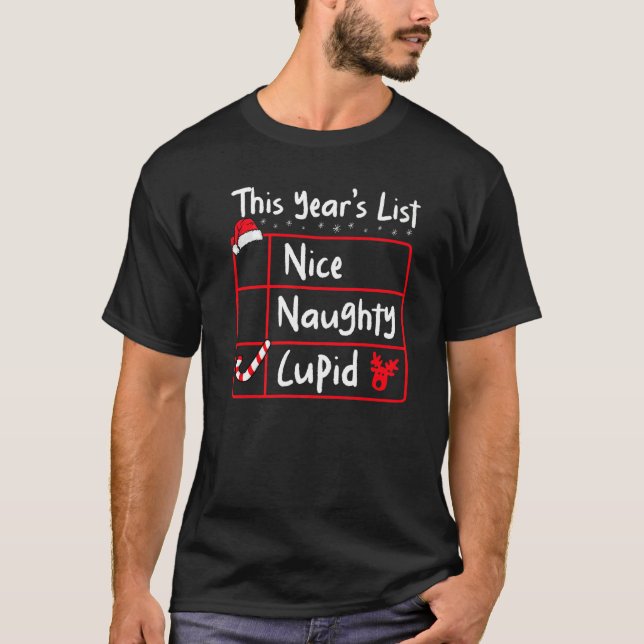 Camiseta Nice Naughty Cupid  Christmas List Santa's Reindee (Frente)