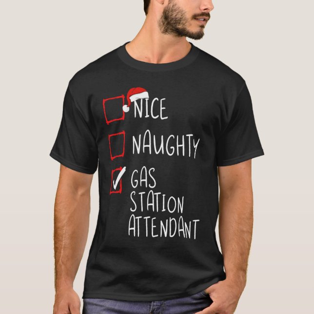 Camiseta Nice Naughty Gas Station Attendant List Worker San (Frente)