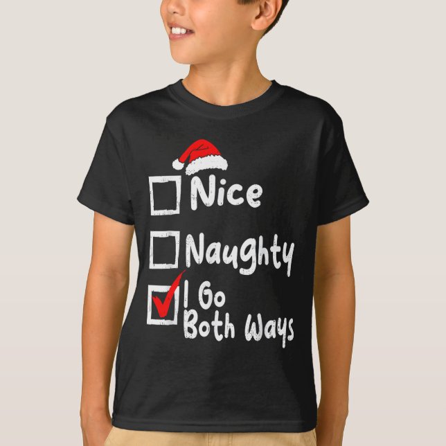 Camiseta Nice Naughty I Go Both Ways Funny Christmas List F (Frente)