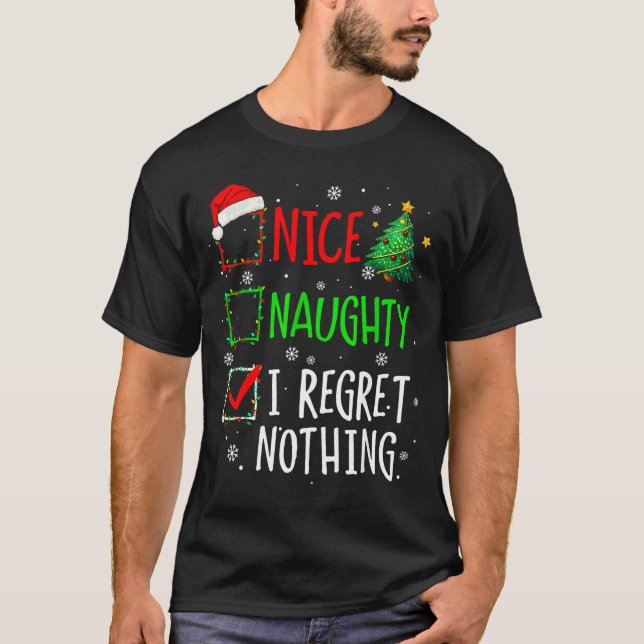 Camiseta Nice Naughty I Regret Nothing Christmas List Santa (Frente)